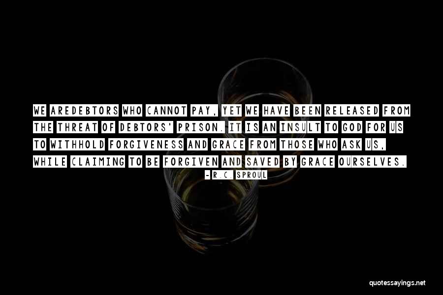 Released From Prison Quotes By R.C. Sproul Released From Prison Quotes By R.C. Sproul