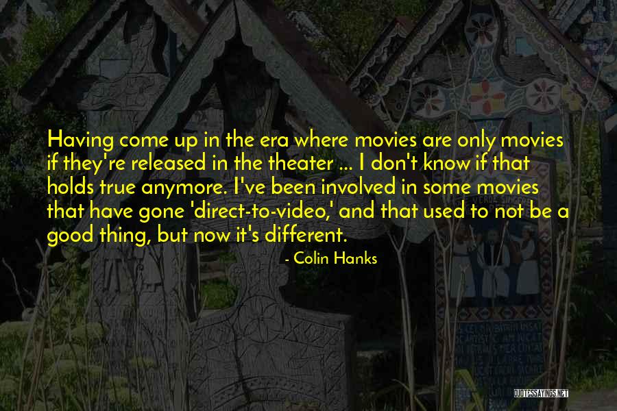 Released Movies Quotes By Colin Hanks