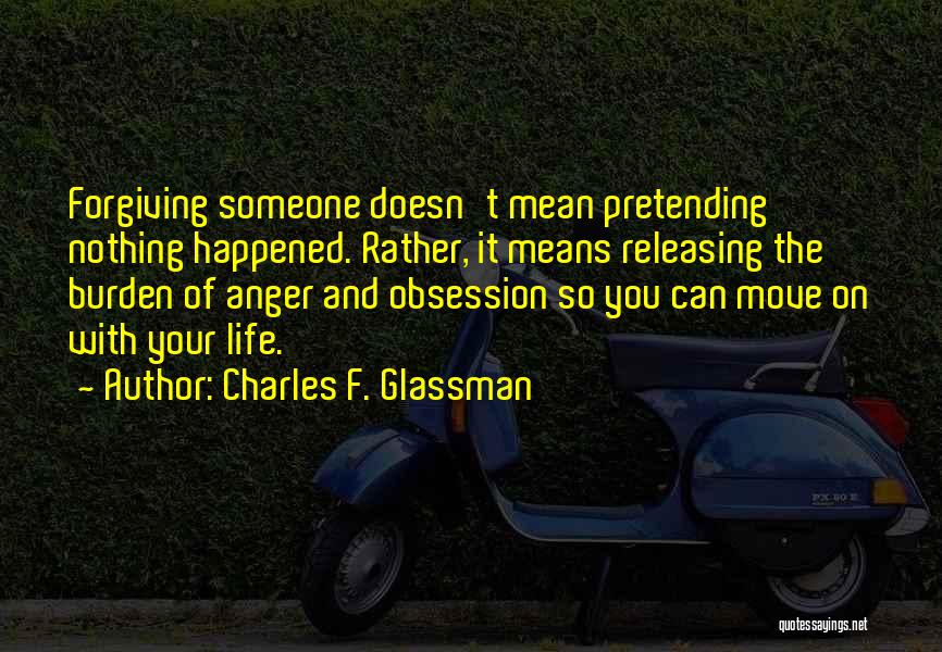 Releasing Anger Quotes By Charles F. Glassman