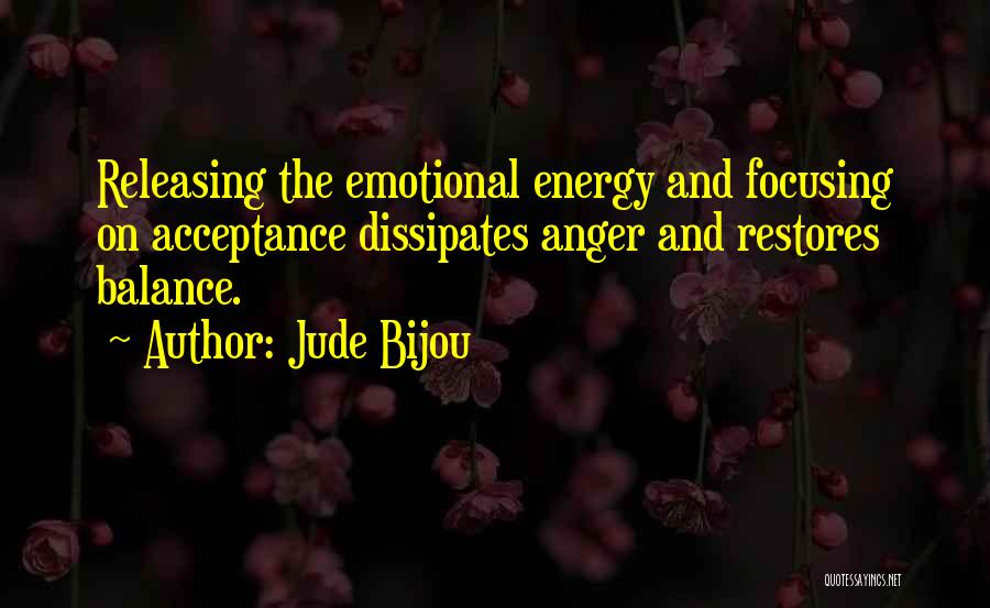 Releasing Anger Quotes By Jude Bijou