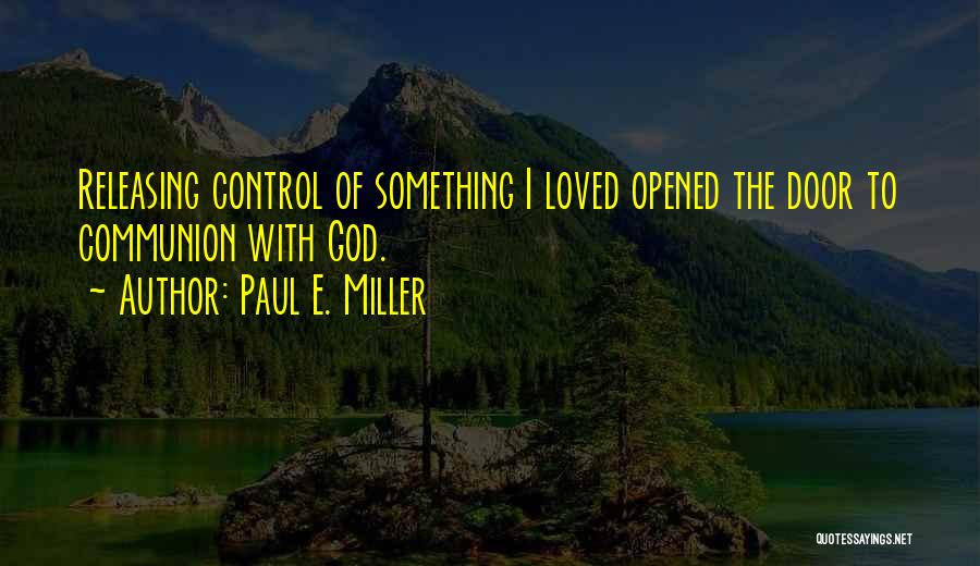 Releasing Quotes By Paul E. Miller