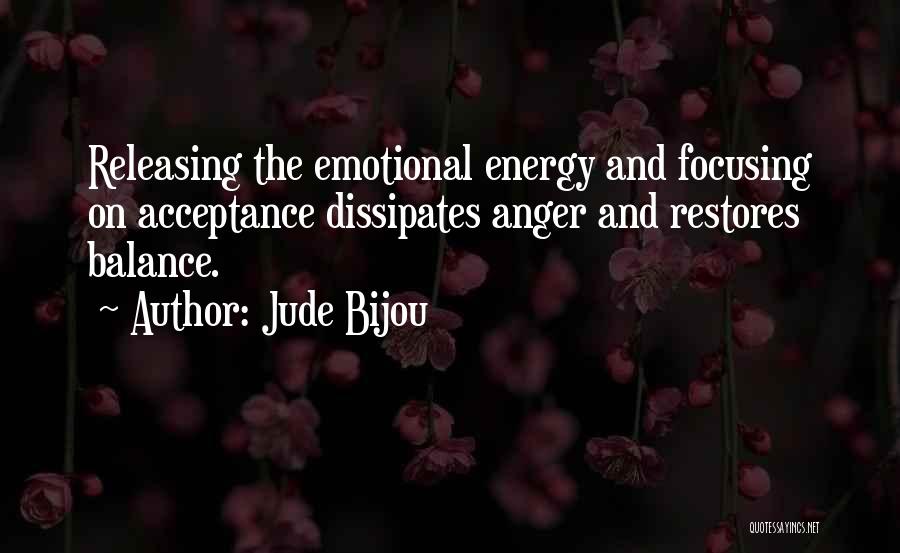 Releasing Your Anger Quotes By Jude Bijou