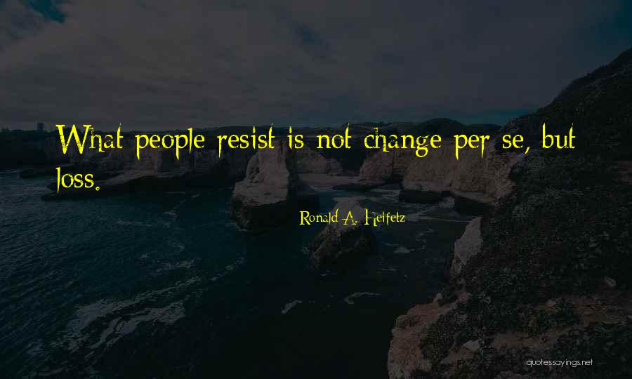 Relembro Quotes By Ronald A. Heifetz Relembro Quotes By Ronald A. Heifetz