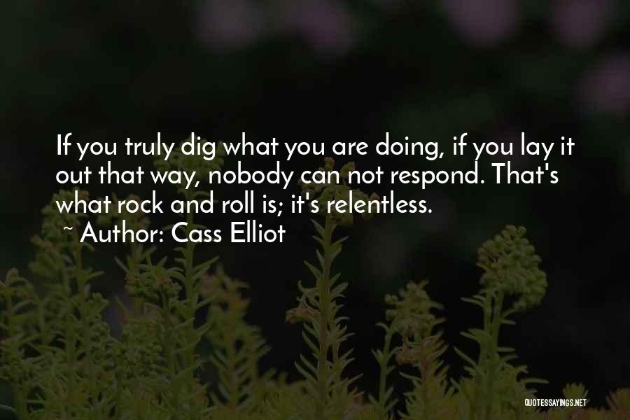 Relentless Can Quotes By Cass Elliot