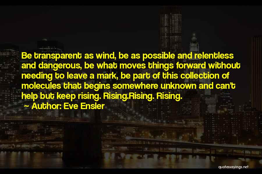 Relentless Can Quotes By Eve Ensler