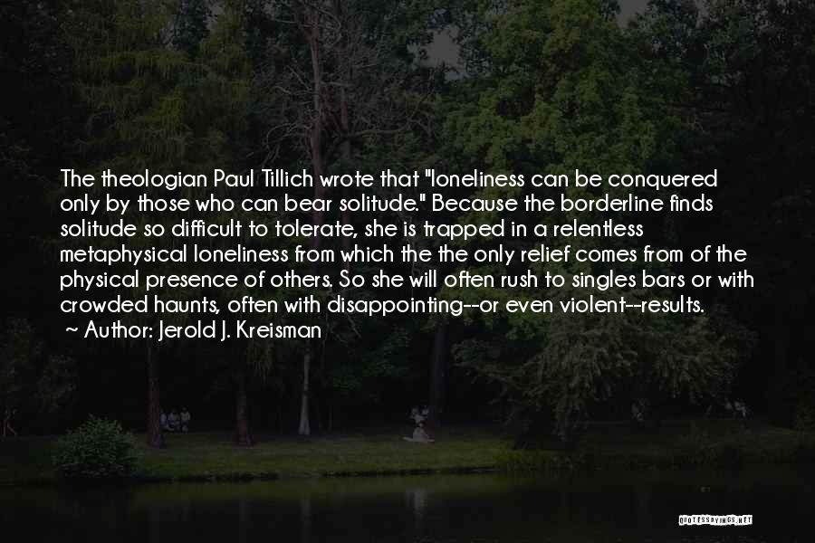 Relentless Can Quotes By Jerold J. Kreisman