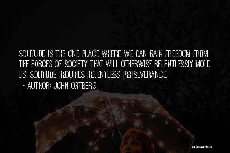 Relentless Can Quotes By John Ortberg