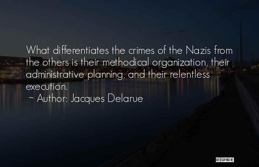 Relentless Execution Quotes By Jacques Delarue
