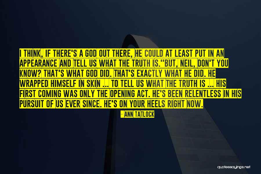Relentless God Quotes By Ann Tatlock Relentless God Quotes By Ann Tatlock