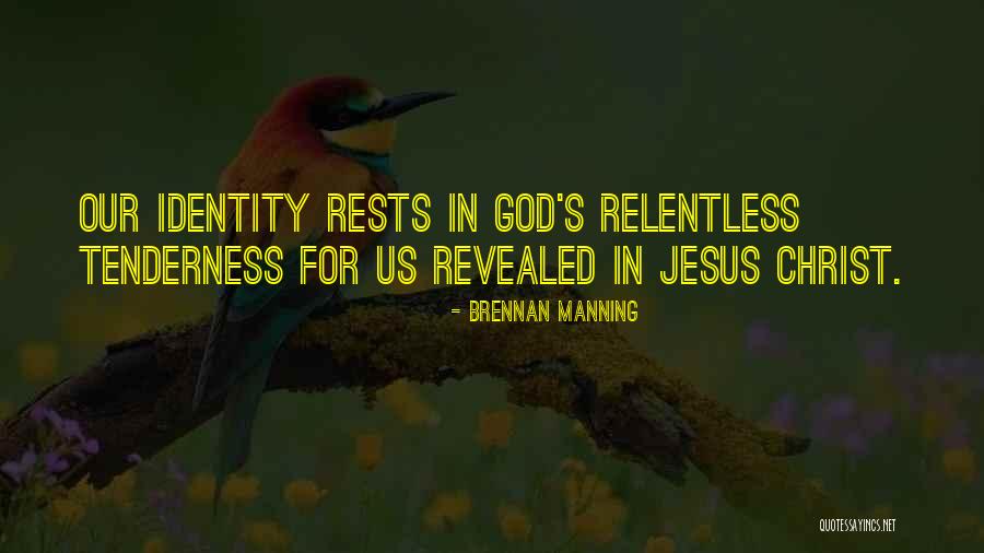 Relentless God Quotes By Brennan Manning Relentless God Quotes By Brennan Manning