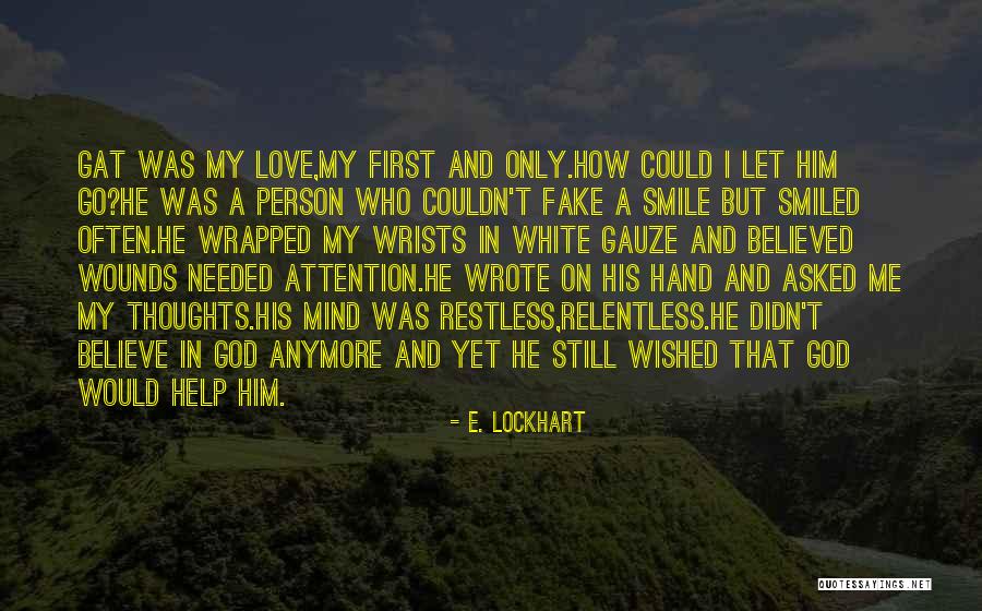 Relentless God Quotes By E. Lockhart Relentless God Quotes By E. Lockhart