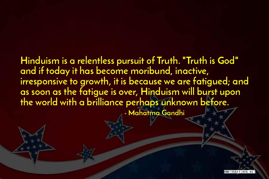 Relentless God Quotes By Mahatma Gandhi Relentless God Quotes By Mahatma Gandhi