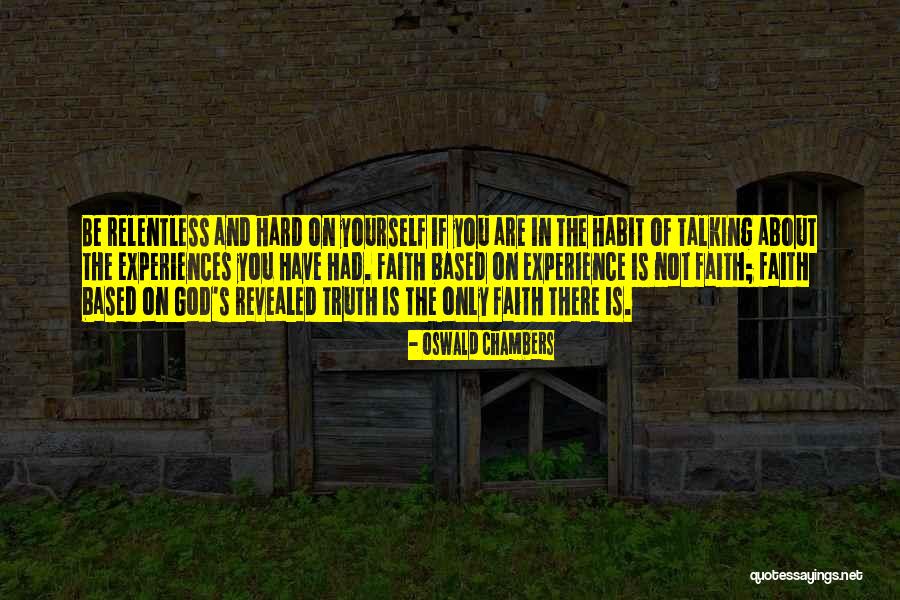 Relentless God Quotes By Oswald Chambers Relentless God Quotes By Oswald Chambers