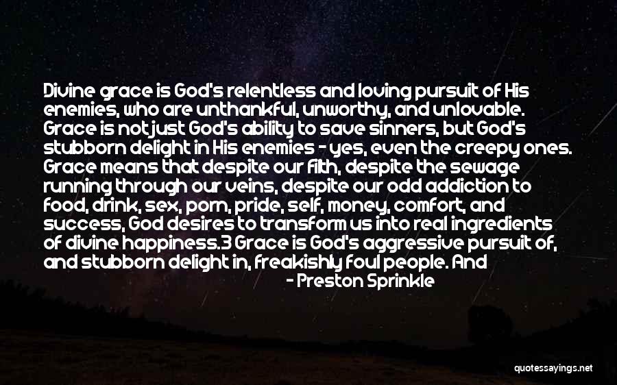 Relentless God Quotes By Preston Sprinkle Relentless God Quotes By Preston Sprinkle