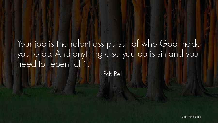 Relentless God Quotes By Rob Bell Relentless God Quotes By Rob Bell