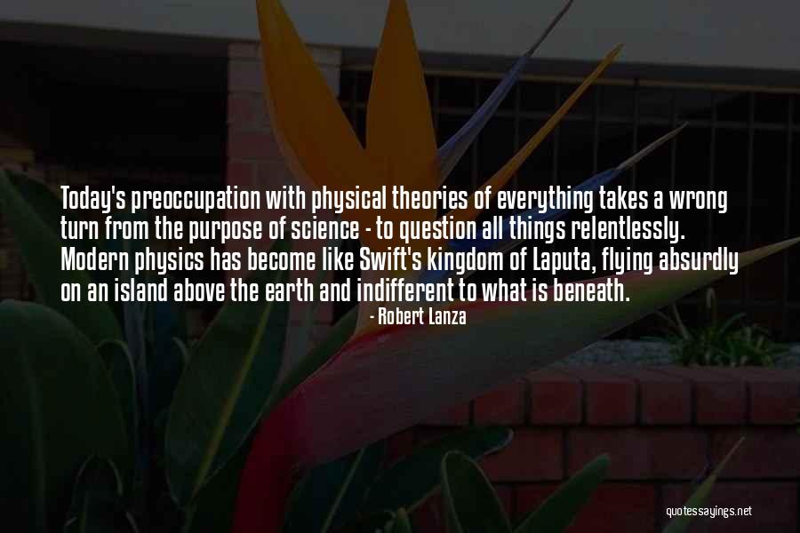 Relentlessly Question Quotes By Robert Lanza Relentlessly Question Quotes By Robert Lanza