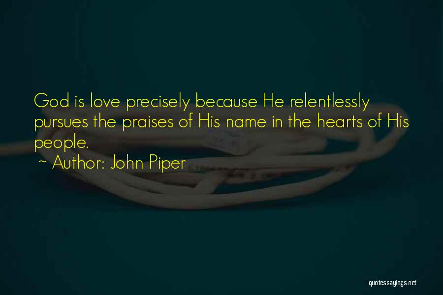 Relentlessly Quotes By John Piper