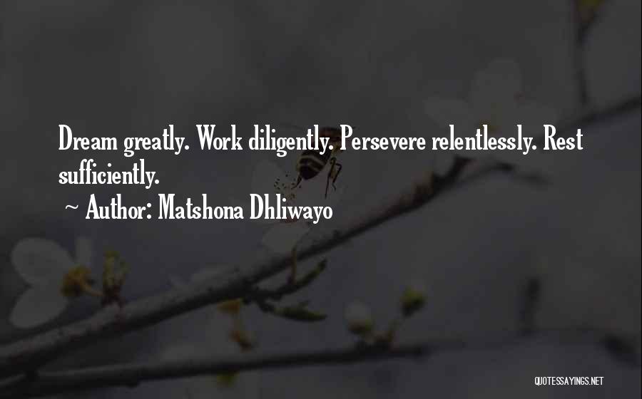 Relentlessly Quotes By Matshona Dhliwayo