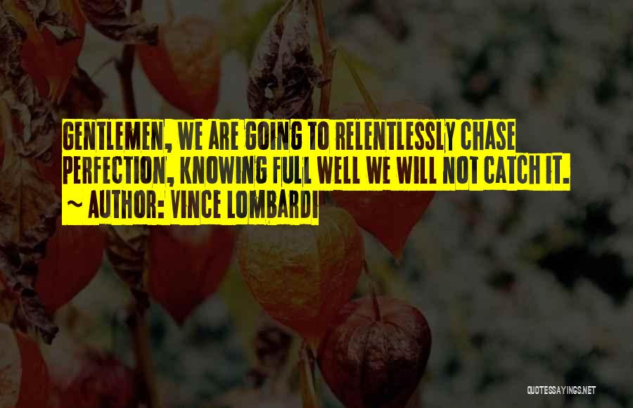 Relentlessly Quotes By Vince Lombardi
