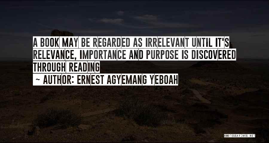 Relevance Quotes By Ernest Agyemang Yeboah