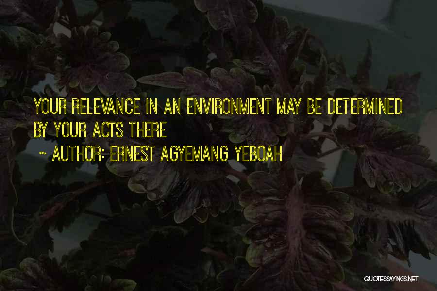 Relevance Quotes By Ernest Agyemang Yeboah