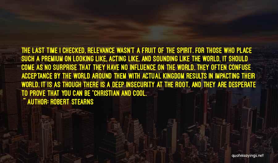 Relevance Quotes By Robert Stearns