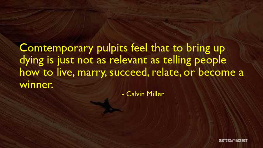 Relevant Quotes By Calvin Miller Relevant Quotes By Calvin Miller