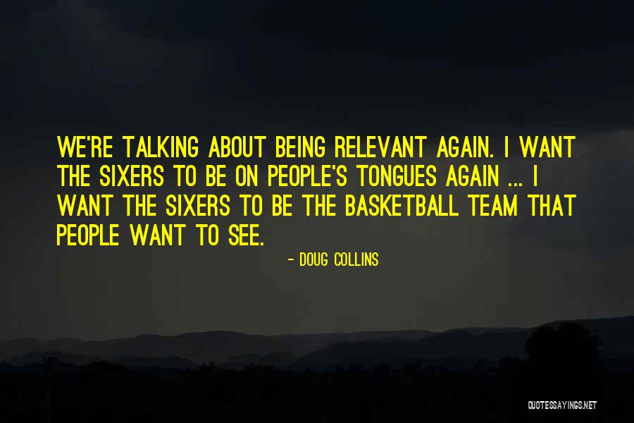 Relevant Quotes By Doug Collins Relevant Quotes By Doug Collins