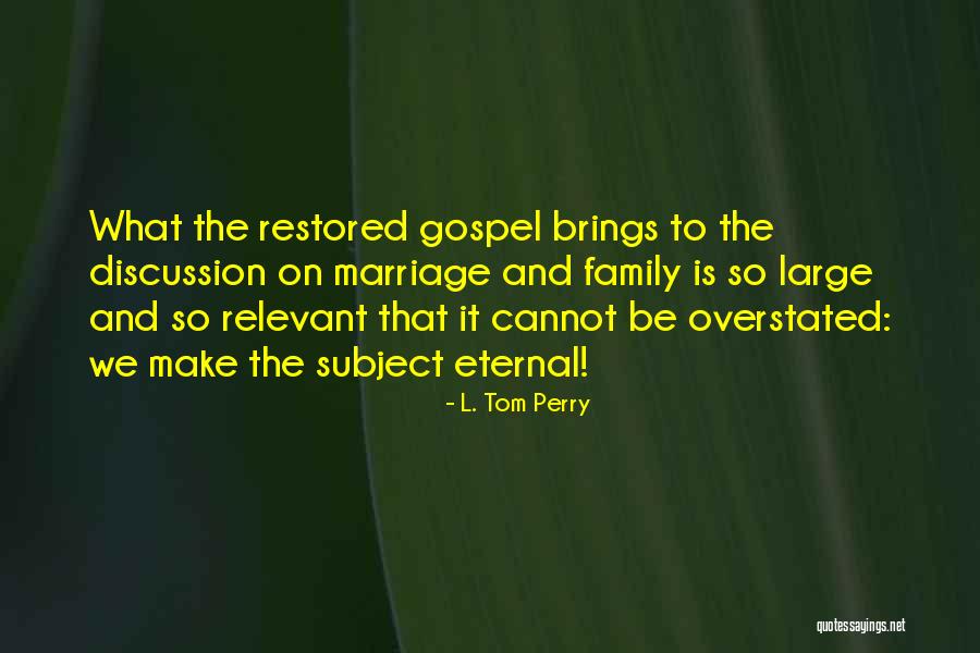 Relevant Quotes By L. Tom Perry