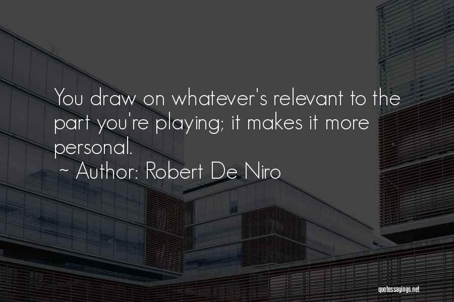 Relevant Quotes By Robert De Niro