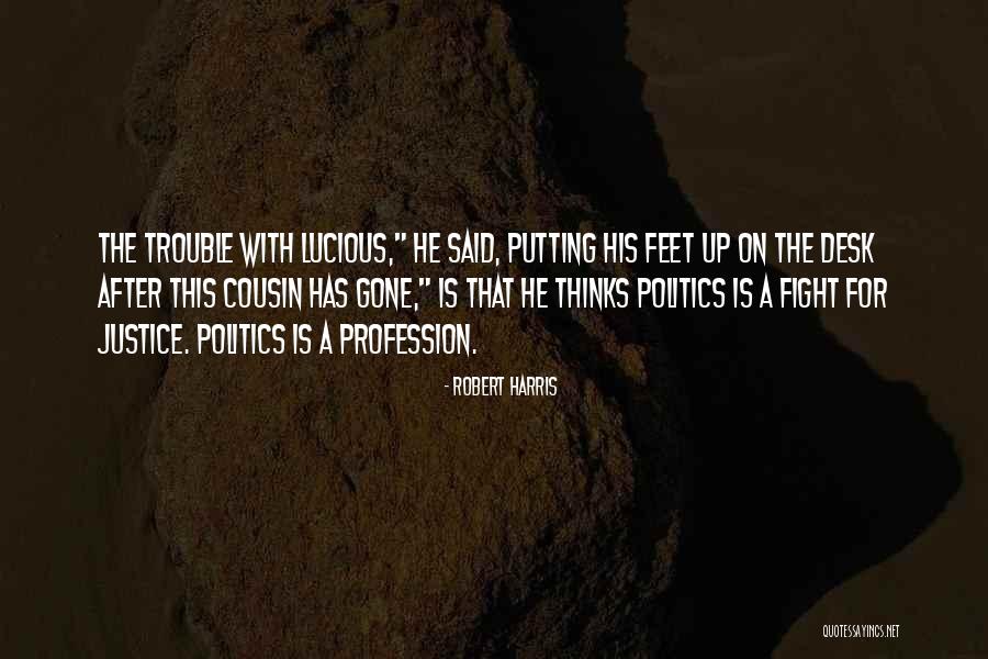 Relevant Quotes By Robert Harris Relevant Quotes By Robert Harris