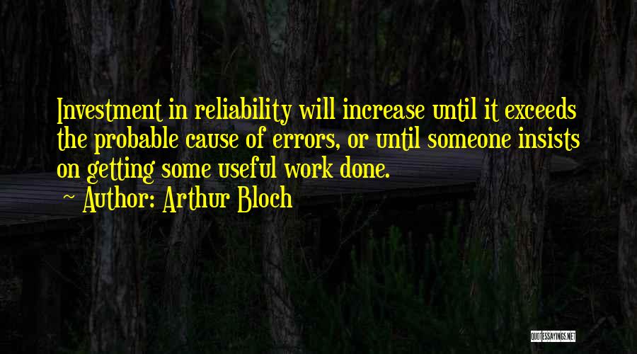 Reliability At Work Quotes By Arthur Bloch