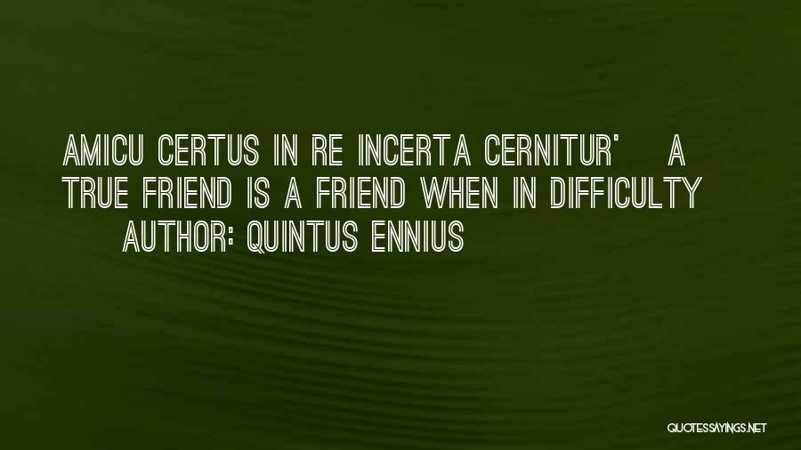 Reliability In Friendship Quotes By Quintus Ennius