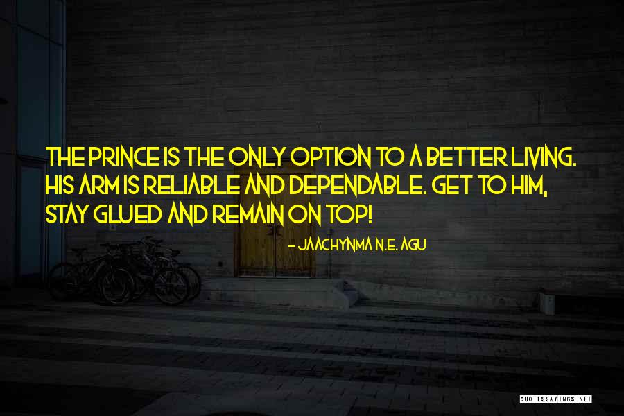 Reliable And Dependable Quotes By Jaachynma N.E. Agu Reliable And Dependable Quotes By Jaachynma N.E. Agu