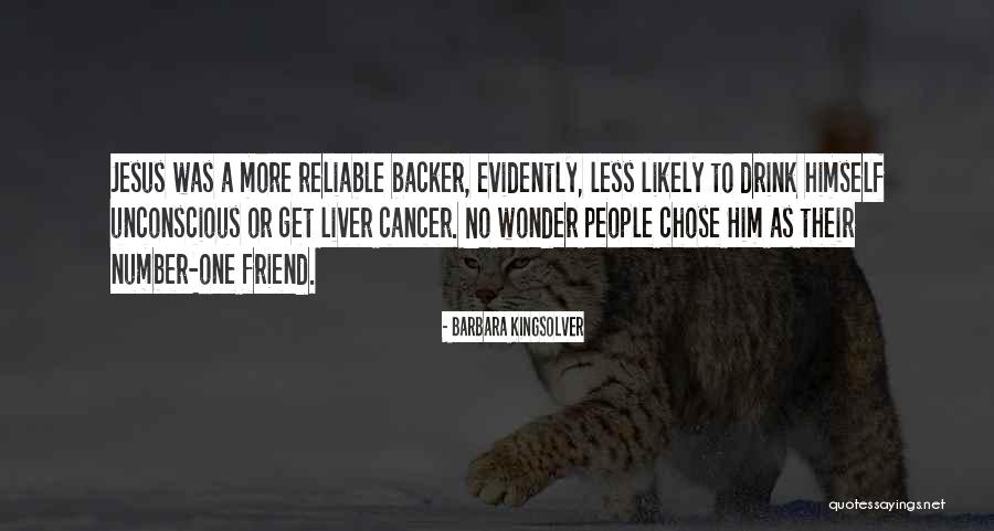 Reliable Friend Quotes By Barbara Kingsolver Reliable Friend Quotes By Barbara Kingsolver