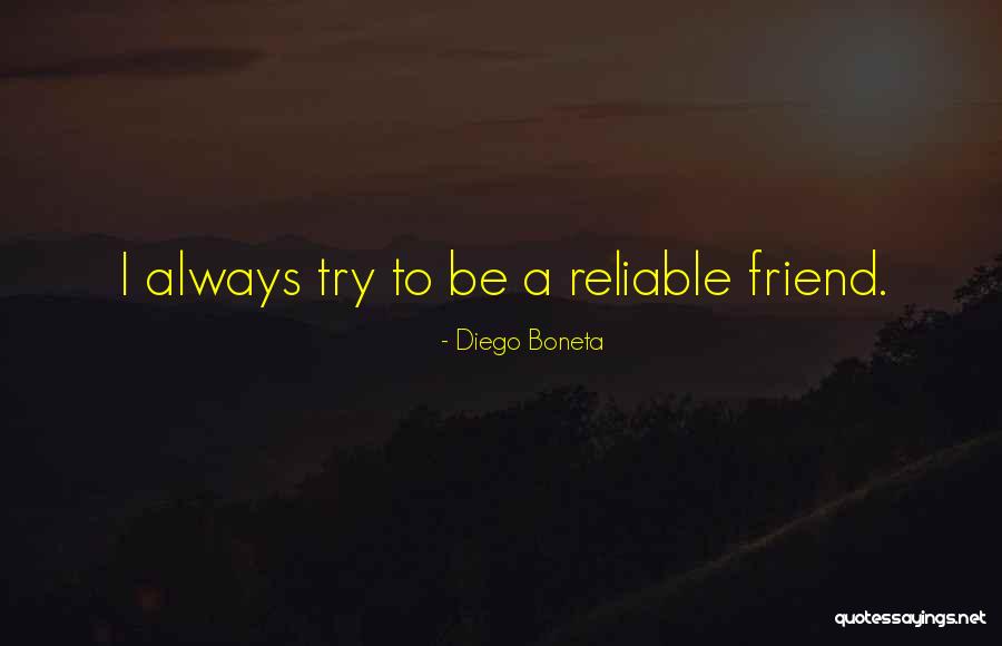 Reliable Friend Quotes By Diego Boneta Reliable Friend Quotes By Diego Boneta