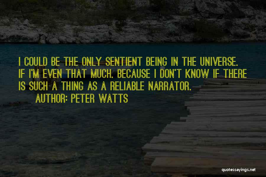 Reliable Narrator Quotes By Peter Watts