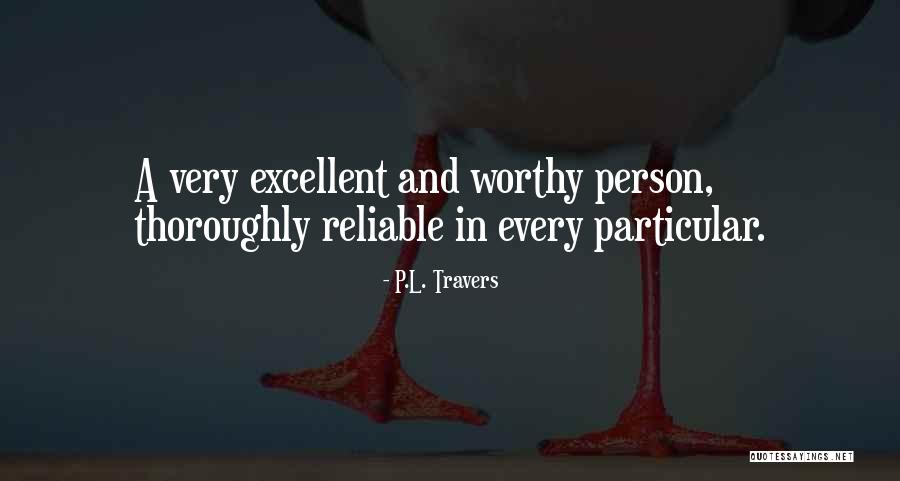 Reliable Person Quotes By P.L. Travers Reliable Person Quotes By P.L. Travers