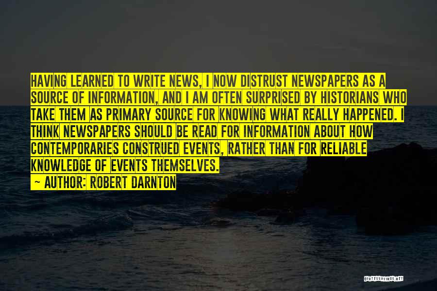 Reliable Source Quotes By Robert Darnton