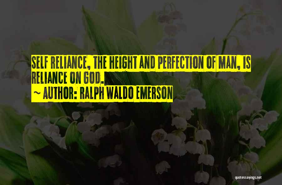 Reliance On God Quotes By Ralph Waldo Emerson