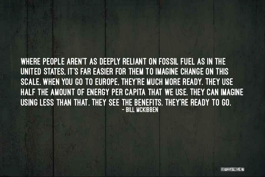 Reliant Quotes By Bill McKibben Reliant Quotes By Bill McKibben