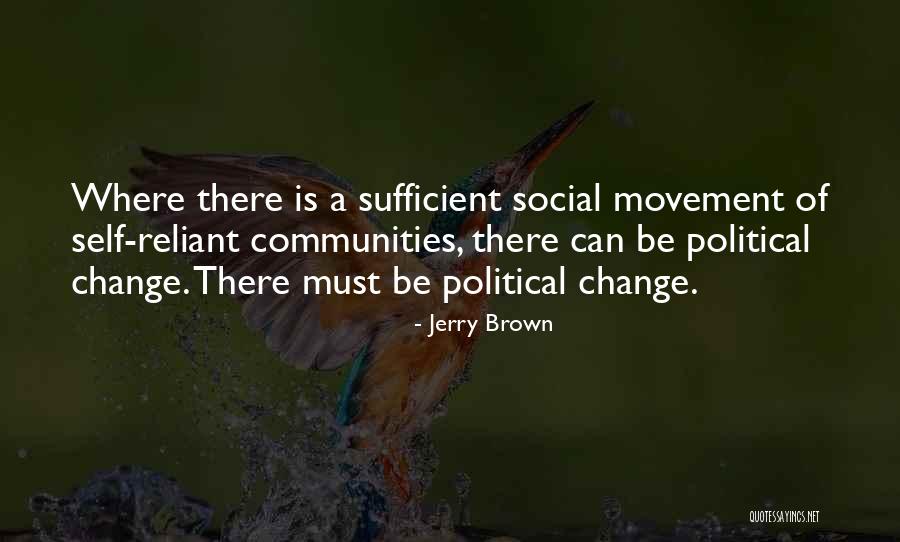 Reliant Quotes By Jerry Brown Reliant Quotes By Jerry Brown