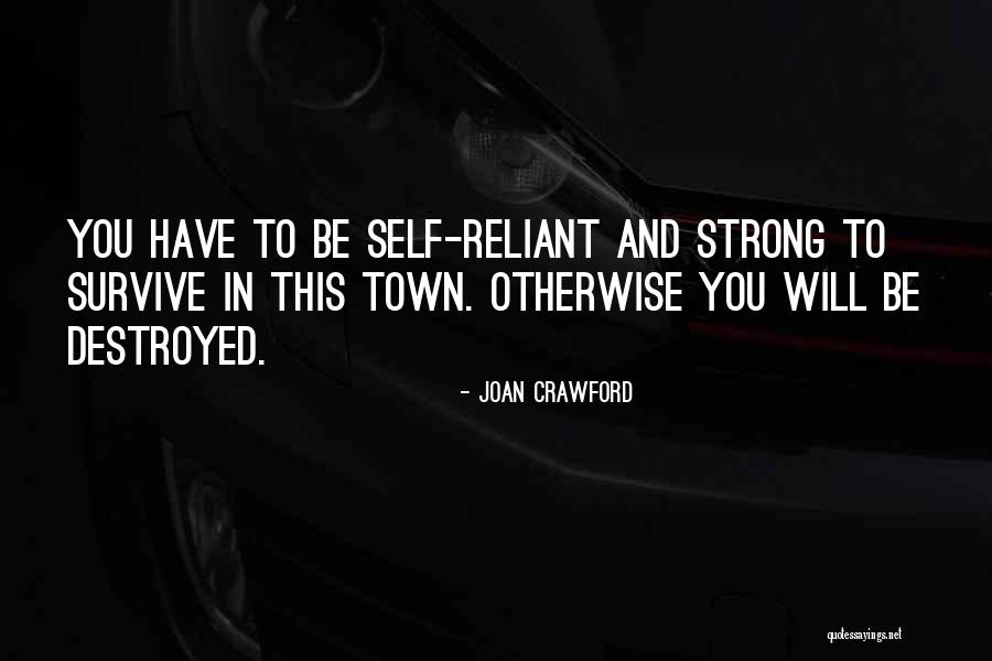 Reliant Quotes By Joan Crawford Reliant Quotes By Joan Crawford
