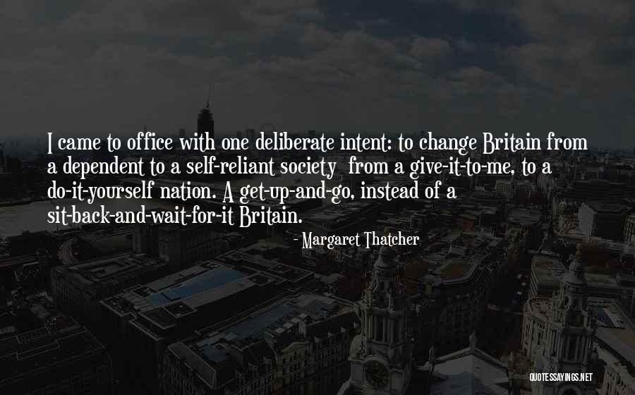 Reliant Quotes By Margaret Thatcher Reliant Quotes By Margaret Thatcher