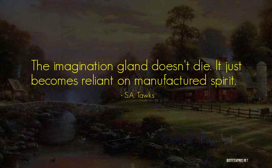 Reliant Quotes By S.A. Tawks Reliant Quotes By S.A. Tawks