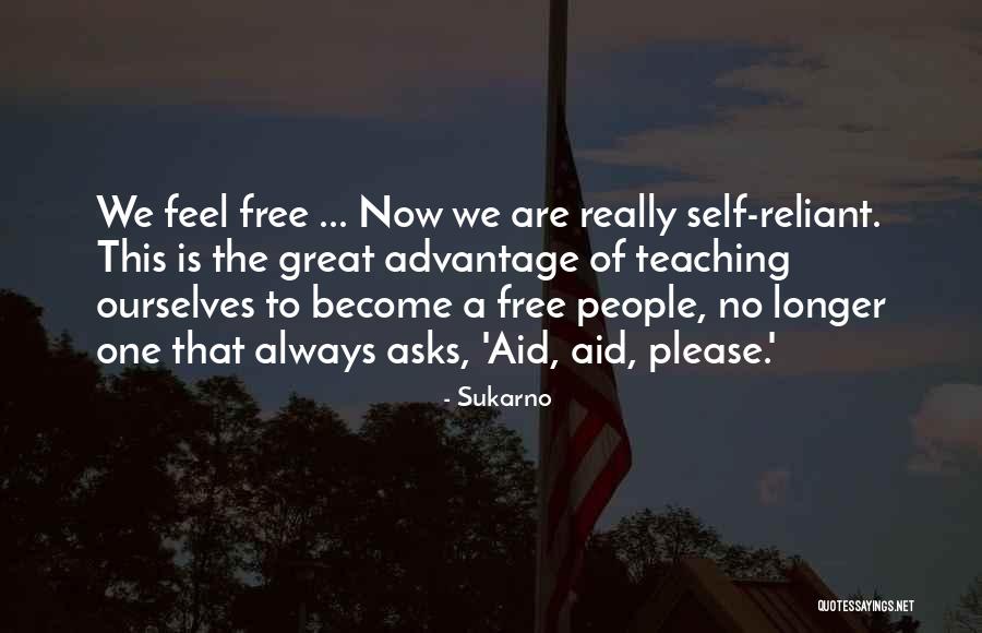Reliant Quotes By Sukarno Reliant Quotes By Sukarno