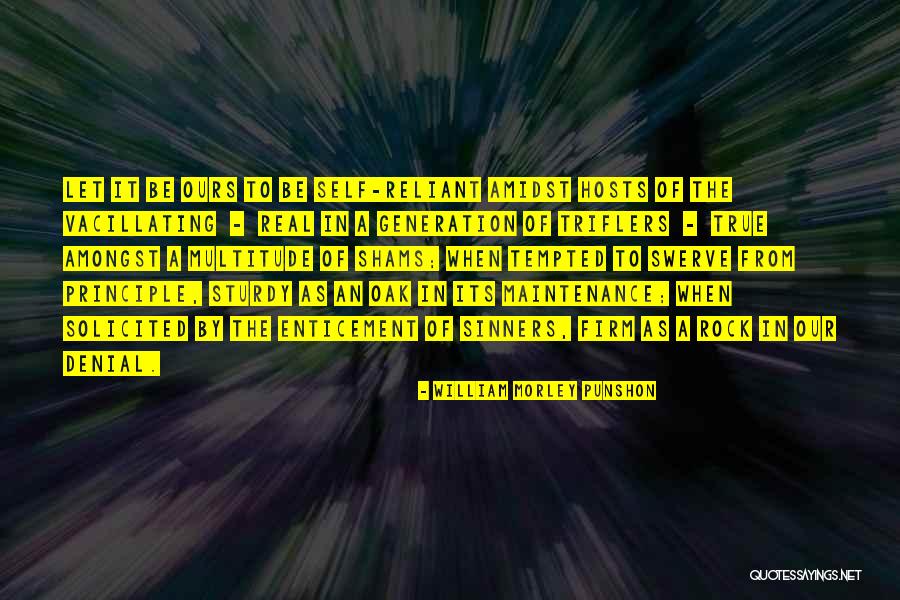 Reliant Quotes By William Morley Punshon Reliant Quotes By William Morley Punshon