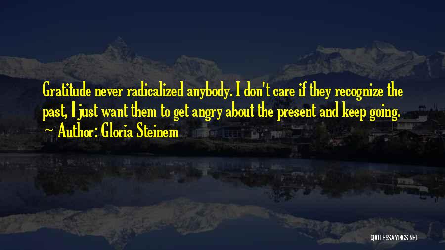 Relicario Nando Quotes By Gloria Steinem