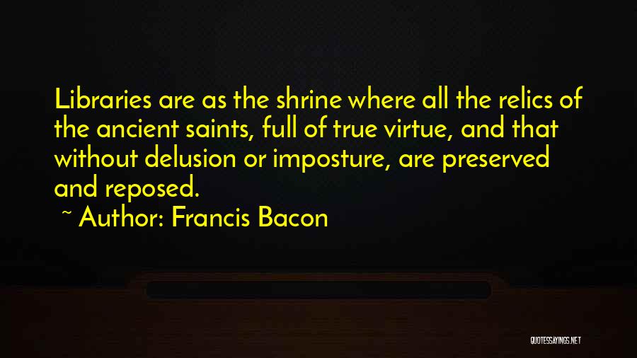 Relics Quotes By Francis Bacon