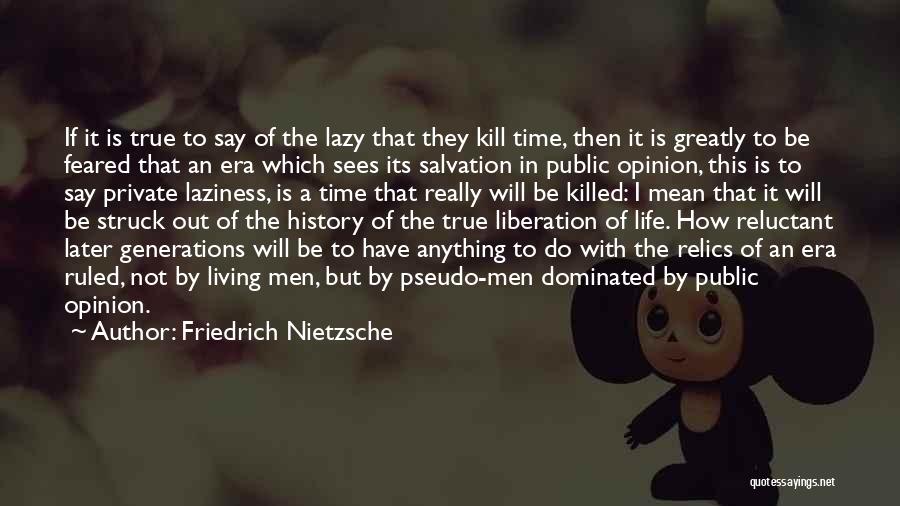 Relics Quotes By Friedrich Nietzsche